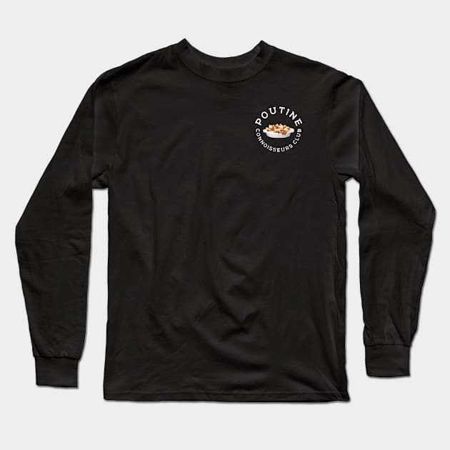 Poutine Connoisseurs Club Long Sleeve T-Shirt by Rambling Cat